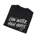 Low Water, High Hopes Shirt, Funny Paddler Shirt, Kayaker Gift, Paddling Tee, Lake Life Gift