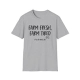 Farm Fresh, Farm Tired Shirt, Funny Farmer Shirt, Farmer Gift, Farm Tee, Homestead Gift