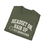 Headset On, Hair Up Shirt, Funny 911 Dispatcher Shirt, Dispatcher Gift, 911 Dispatcher Tee, Telecommunicator Gift