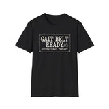 Gait Belt Ready Shirt, Funny Occupational Therapy Shirt, OT Gift, Occupational Therapist Tee, OTA Graduation Gift