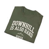Downhill Is Also Hard Shirt, Funny Hiker Shirt, Hiker Gift, Hiking Tee, Outdoor Lover Gift