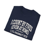 I Count by Fives (Even at Home) Shirt, Funny Pharmacy Tech Shirt, Pharmacist Gift, Pharmacy Technician Tee, Pharmacy Week Gift