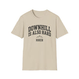 Downhill Is Also Hard Shirt, Funny Hiker Shirt, Hiker Gift, Hiking Tee, Outdoor Lover Gift