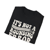 It's Not a Rounding Error Shirt, Funny Accountant Shirt, Accountant Gift, CPA Tee, Tax Season Gift