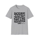 Scene Safe, Coffee Secured Shirt, Funny EMT Shirt, EMT Gift, Paramedic Tee, First Responder Gift