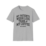 My Patients Weigh Less Than My Coffee Shirt, Funny NICU Nurse Shirt, Neonatal Nurse Gift, NICU Christmas Tee, Nurse Gift