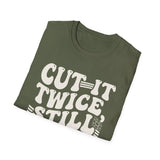 Cut It Twice, Still Short Shirt, Funny Quilter Shirt, Quilter Gift, Quilting Tee, Sewing Lover Gift