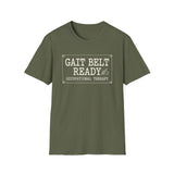 Gait Belt Ready Shirt, Funny Occupational Therapy Shirt, OT Gift, Occupational Therapist Tee, OTA Graduation Gift
