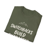 Switchbacks Build Character Shirt, Funny Hiker Shirt, Hiker Gift, Hiking Tee, Outdoor Lover Gift