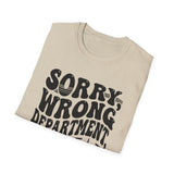 Sorry, Wrong Department, Still Here Shirt, Funny ER Nurse Shirt, ER Nurse Gift, Emergency Nurse Tee, Nurse Week Gift