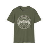Show Your Work Shirt, Funny Math Teacher Shirt, Math Teacher Gift, Teacher Tee, Back to School Gift