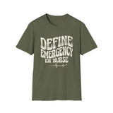 Define Emergency Shirt, Funny ER Nurse Shirt, ER Nurse Gift, Emergency Nurse Tee, Nurse Week Gift