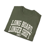 Long Board, Longer Shift Shirt, Funny EMT Shirt, EMT Gift, Paramedic Tee, First Responder Gift