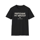 Professional Pet Wrestler Shirt, Funny Vet Tech Shirt, Vet Tech Gift, Veterinary Technician Tee, Vet Clinic Gift