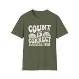 Count Is Correct Shirt, Funny Surgical Tech Shirt, Surgical Tech Gift, Scrub Tech Tee, OR Team Gift