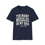 Too Many Needles in My Bag Shirt, Funny Knitter Shirt, Knitting Gift, Knitter Tee, Yarn Lover Gift