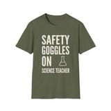 Safety Goggles On Shirt, Funny Science Teacher Shirt, Science Teacher Gift, Teacher Tee, Back to School Gift