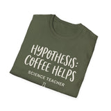 Hypothesis: Coffee Helps Shirt, Funny Science Teacher Shirt, Science Teacher Gift, Teacher Tee, Back to School Gift