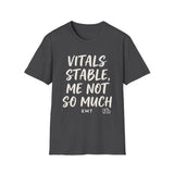 Vitals Stable, Me Not So Much Shirt, Funny EMT Shirt, EMT Gift, Paramedic Tee, First Responder Gift