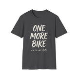 One More Bike Shirt, Funny Cyclist Shirt, Cyclist Gift, Bike Tee, Cycling Lover Gift