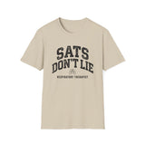 Sats Don't Lie Shirt, Respiratory Therapist Shirt, Funny RT Shirt, Respiratory Therapy Gift, RT Week Tee