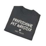 Professional Pet Wrestler Shirt, Funny Vet Tech Shirt, Vet Tech Gift, Veterinary Technician Tee, Vet Clinic Gift