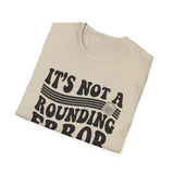 It's Not a Rounding Error Shirt, Funny Accountant Shirt, Accountant Gift, CPA Tee, Tax Season Gift