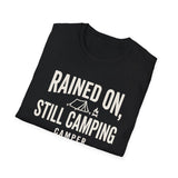 Rained On, Still Camping Shirt, Funny Camper Shirt, Camper Gift, Camping Tee, Outdoor Lover Gift