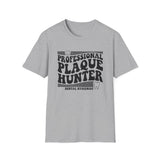 Professional Plaque Hunter Shirt, Funny Dental Hygienist Shirt, RDH Gift, Dental Office Team Tee, Dental Hygiene Gift