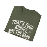 That's Your Kidney, Not the Baby Shirt, Funny Sonographer Shirt, Sonographer Gift, Ultrasound Tech Tee, Sonography Gift