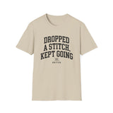 Dropped a Stitch, Kept Going Shirt, Funny Knitter Shirt, Knitting Gift, Knitter Tee, Yarn Lover Gift