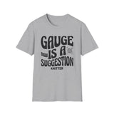 Gauge Is a Suggestion Shirt, Funny Knitter Shirt, Knitting Gift, Knitter Tee, Yarn Lover Gift