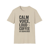 Calm Voice, Loud Coffee Shirt, Funny 911 Dispatcher Shirt, Dispatcher Gift, 911 Dispatcher Tee, Telecommunicator Gift