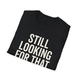 Still Looking for That Arrow Shirt, Funny Combat Archery Shirt, Archery Gift, Archer Tee, Combat Archery Gift