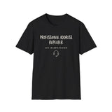 Professional Address Repeater Shirt, Funny 911 Dispatcher Shirt, Dispatcher Gift, 911 Dispatcher Tee, Telecommunicator Gift