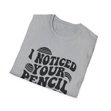 I Noticed Your Pencil Grasp Shirt, Funny Occupational Therapy Shirt, OT Gift, Occupational Therapist Tee, OTA Graduation Gift