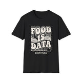 Food Is Data Shirt, Funny Dietitian Shirt, Dietitian Gift, Nutrition Tee, RD Gift