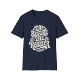 Up Before the Rooster Shirt, Funny Farmer Shirt, Farmer Gift, Farm Tee, Homestead Gift