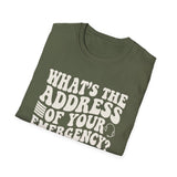 What's the Address of Your Emergency? Shirt, Funny 911 Dispatcher Shirt, Dispatcher Gift, 911 Dispatcher Tee, Telecommunicator Gift