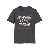 Weaning Is My Cardio Shirt, Respiratory Therapist Shirt, Funny RT Shirt, Respiratory Therapy Gift, RT Week Tee