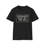 Insurance Said No, Not Me Shirt, Funny Pharmacy Tech Shirt, Pharmacist Gift, Pharmacy Technician Tee, Pharmacy Week Gift