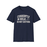 Currently in Bulk. Do Not Disturb Shirt, Funny Sourdough Shirt, Sourdough Starter Gift, Bread Baker Tee, Homestead Baking Gift