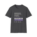 Minimal Pairs Maximum Patience Shirt, Funny SLP Shirt, Speech Therapy Shirt, Speech Therapist Gift, School SLP Tee
