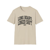 Long Board, Longer Shift Shirt, Funny EMT Shirt, EMT Gift, Paramedic Tee, First Responder Gift