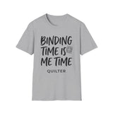 Binding Time Is Me Time Shirt, Funny Quilter Shirt, Quilter Gift, Quilting Tee, Sewing Lover Gift