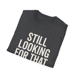 Still Looking for That Arrow Shirt, Funny Combat Archery Shirt, Archery Gift, Archer Tee, Combat Archery Gift