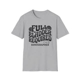 Full Bladder Required Shirt, Funny Sonographer Shirt, Sonographer Gift, Ultrasound Tech Tee, Sonography Gift