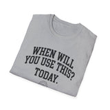 When Will You Use This? Today Shirt, Funny Math Teacher Shirt, Math Teacher Gift, Teacher Tee, Back to School Gift