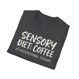 Sensory Diet: Coffee Shirt, Funny Occupational Therapy Shirt, OT Gift, Occupational Therapist Tee, OTA Graduation Gift