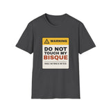 Do Not Touch My Bisque Shirt, Funny Pottery Warning Label Tee, Ceramic Artist Gift, Potter Gift, Pottery Studio T-Shirt